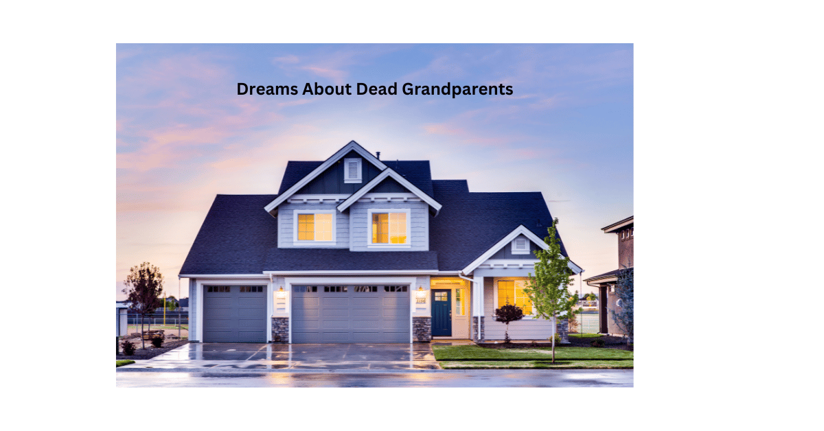 Dreams About Dead Grandparents